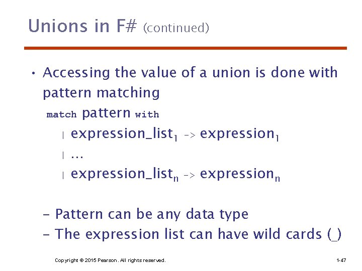 Unions in F# (continued) • Accessing the value of a union is done with Unions in F# (continued) • Accessing the value of a union is done with