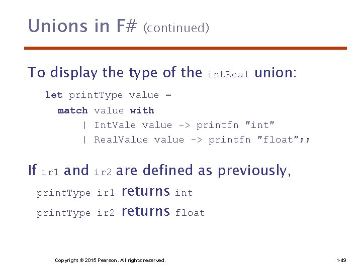 Unions in F# (continued) To display the type of the int. Real union: let Unions in F# (continued) To display the type of the int. Real union: let