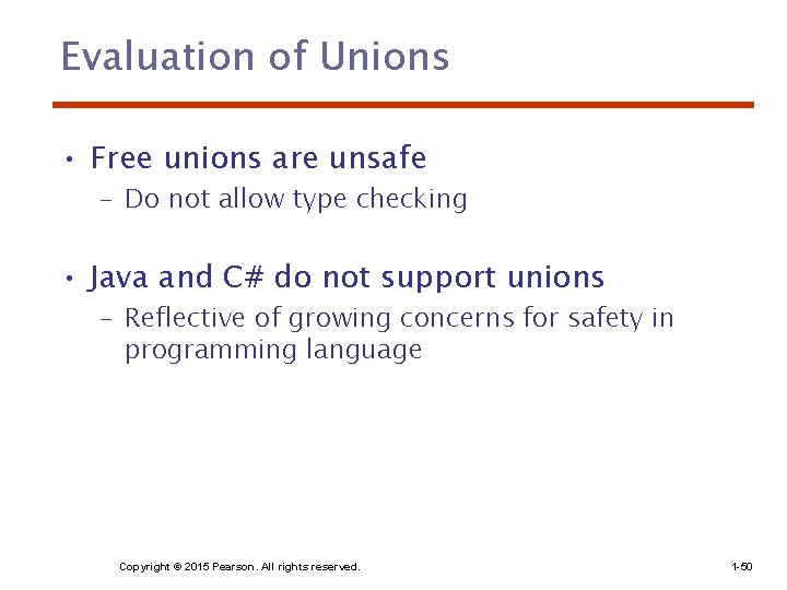 Evaluation of Unions • Free unions are unsafe – Do not allow type checking Evaluation of Unions • Free unions are unsafe – Do not allow type checking