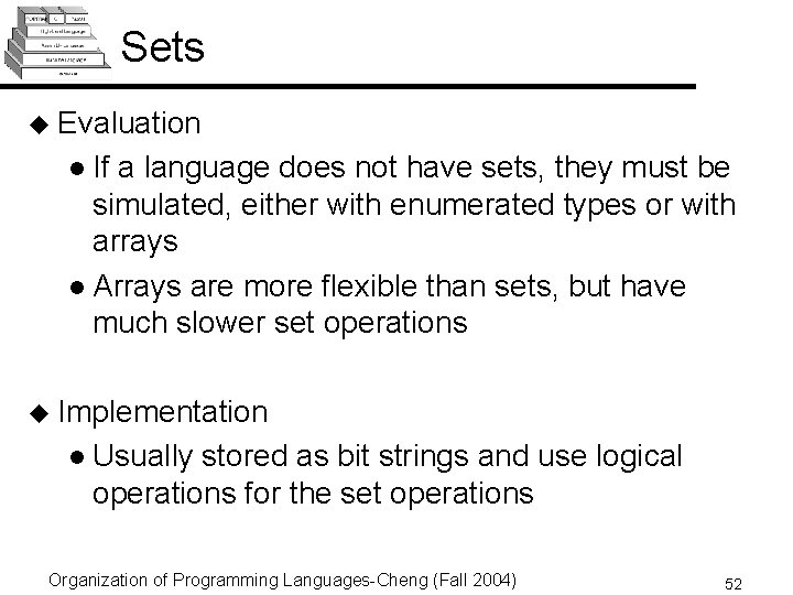 Sets u Evaluation l If a language does not have sets, they must be Sets u Evaluation l If a language does not have sets, they must be