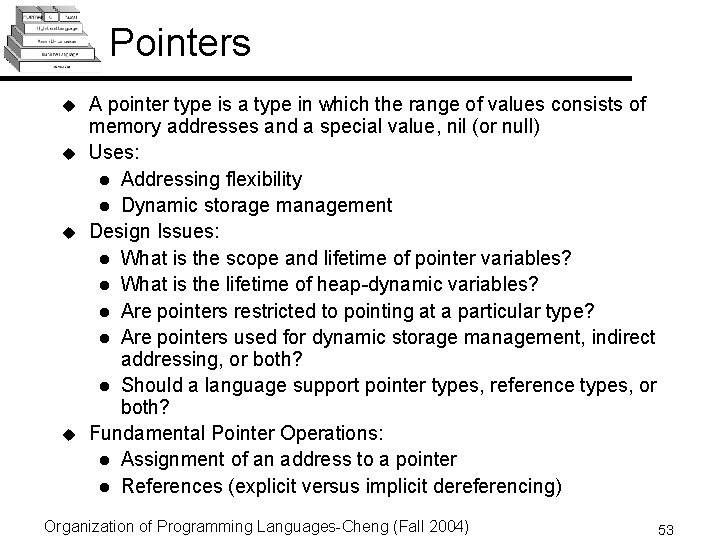 Pointers u u A pointer type is a type in which the range of Pointers u u A pointer type is a type in which the range of