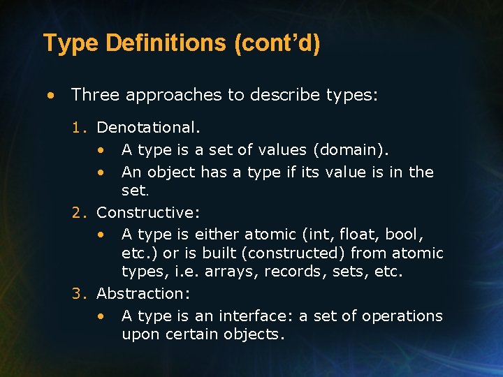 Type Definitions (cont’d) • Three approaches to describe types: 1. Denotational. • A type Type Definitions (cont’d) • Three approaches to describe types: 1. Denotational. • A type
