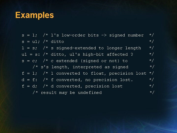 Examples s = l; /* l's low-order bits -> signed number s = ul; Examples s = l; /* l's low-order bits -> signed number s = ul;