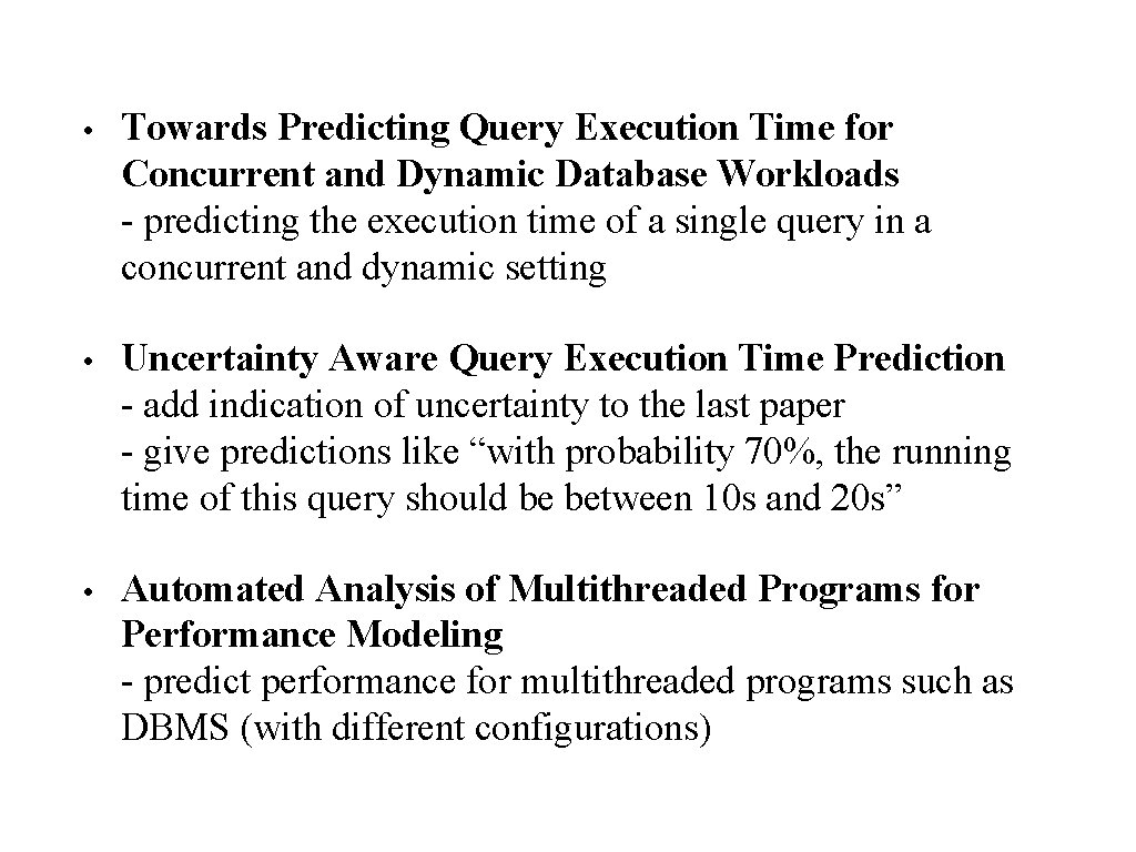  • Towards Predicting Query Execution Time for Concurrent and Dynamic Database Workloads -