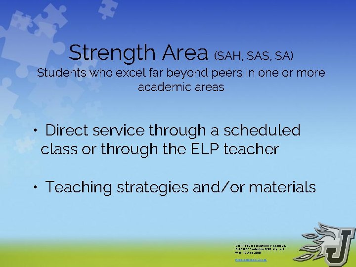 Strength Area (SAH, SAS, SA) Students who excel far beyond peers in one or