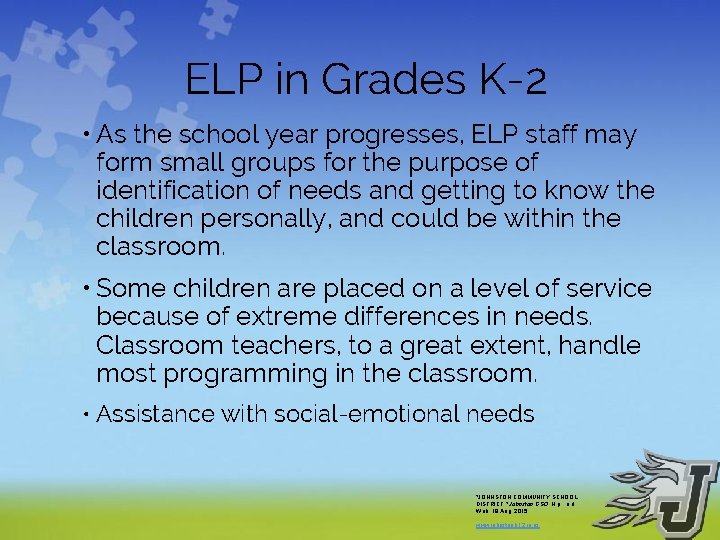 ELP in Grades K-2 • As the school year progresses, ELP staff may form