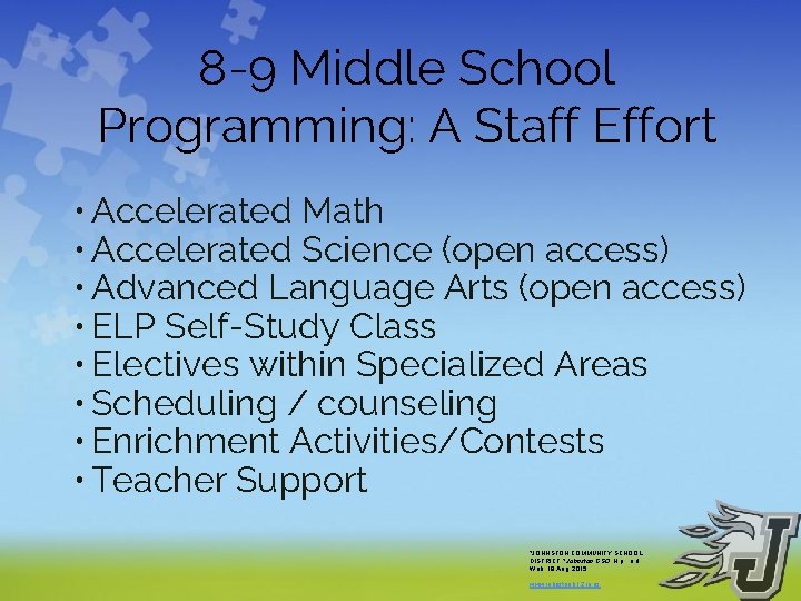 8 -9 Middle School Programming: A Staff Effort • Accelerated Math • Accelerated Science