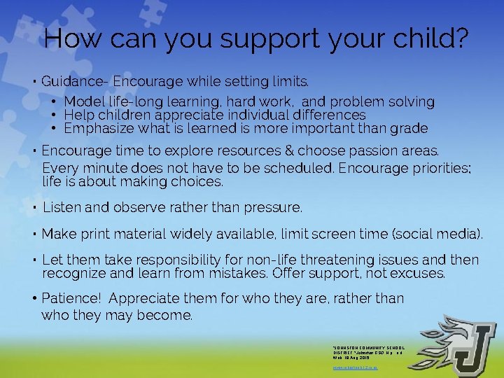 How can you support your child? • Guidance- Encourage while setting limits. • Model