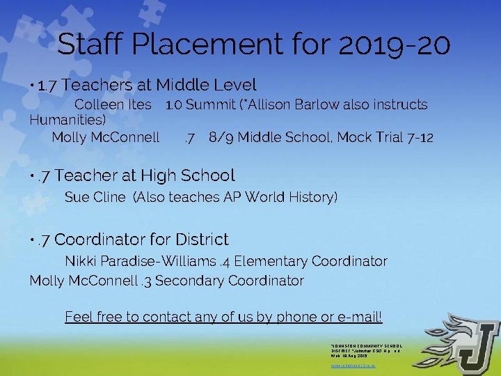 Staff Placement for 2019 -20 • 1. 7 Teachers at Middle Level Colleen Ites