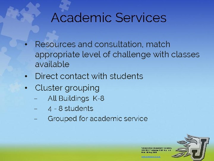 Academic Services • Resources and consultation, match appropriate level of challenge with classes available
