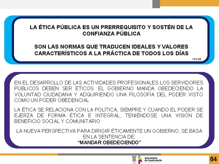 LA ÉTICA PÚBLICA ES UN PRERREQUISITO Y SOSTÉN DE LA CONFIANZA PÚBLICA SON LAS