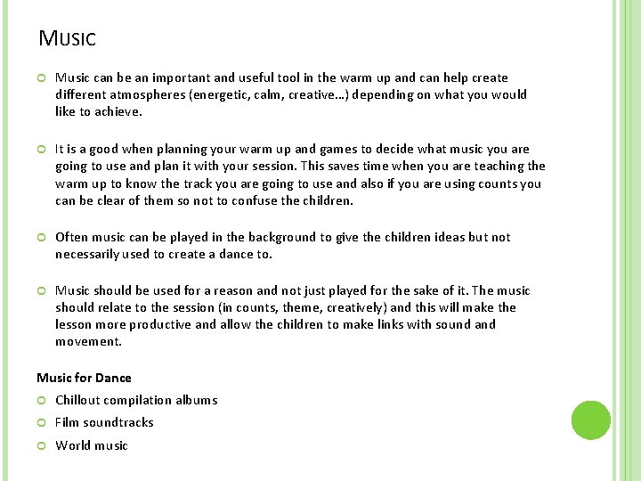 MUSIC Music can be an important and useful tool in the warm up and