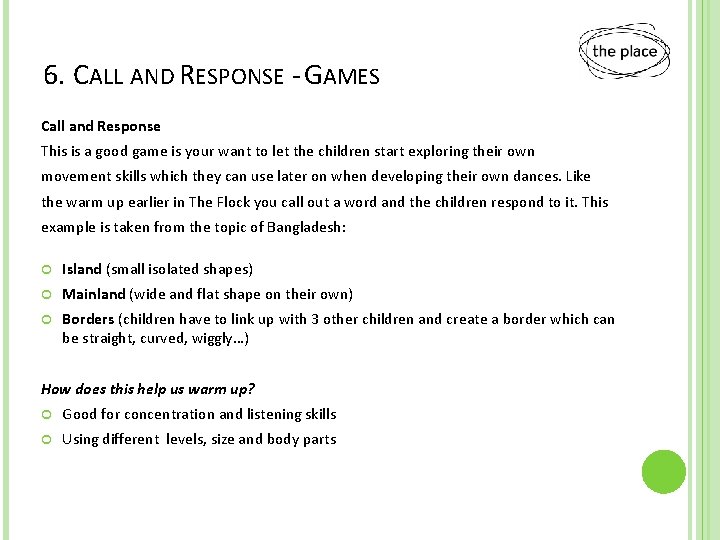 6. CALL AND RESPONSE - GAMES Call and Response This is a good game