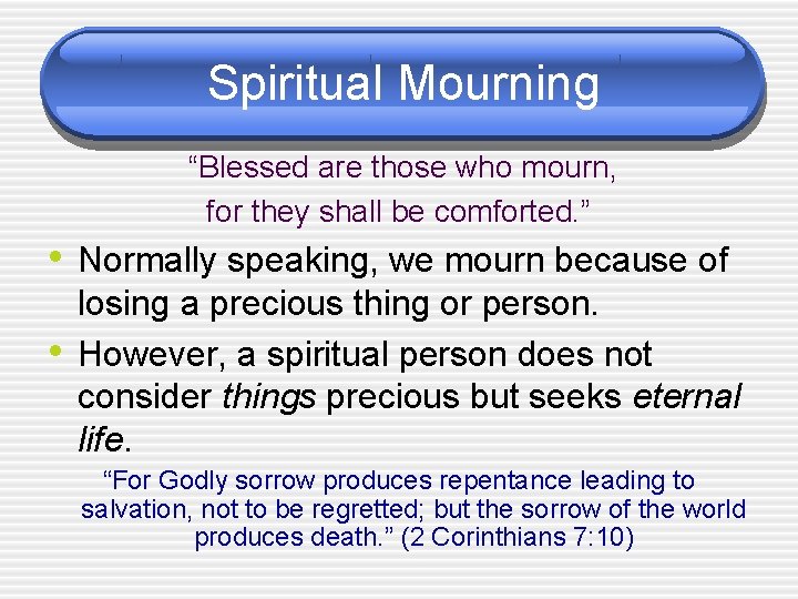 Spiritual Mourning “Blessed are those who mourn, for they shall be comforted. ” •