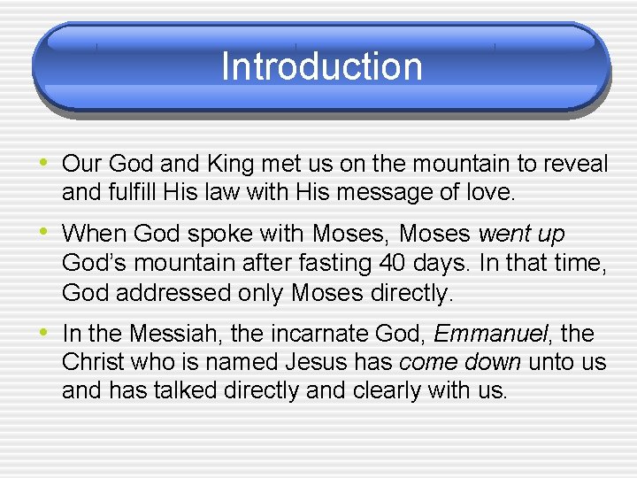 Introduction • Our God and King met us on the mountain to reveal and