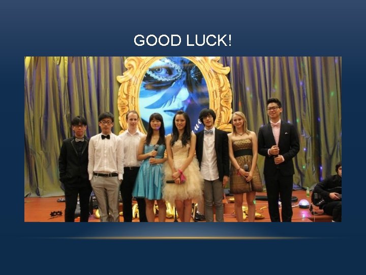 GOOD LUCK! 