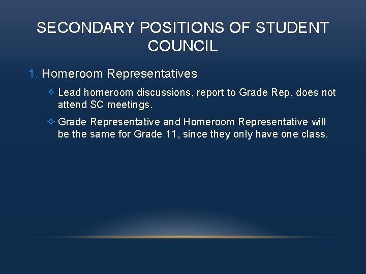 SECONDARY POSITIONS OF STUDENT COUNCIL 1. Homeroom Representatives ² Lead homeroom discussions, report to