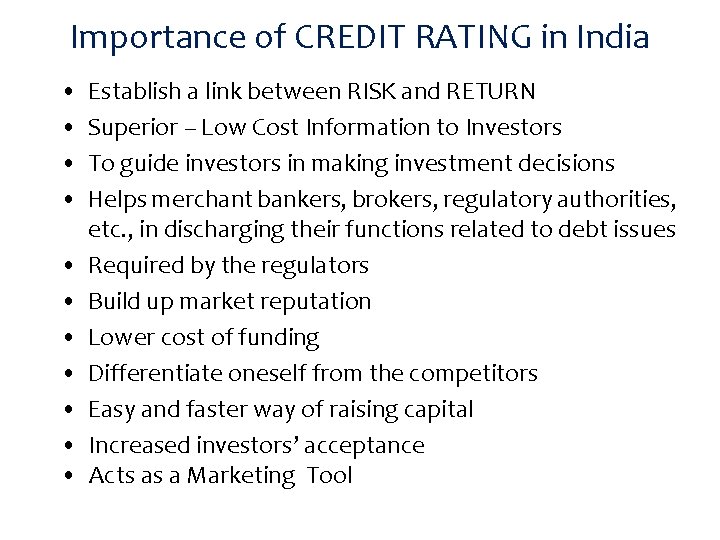 Importance of CREDIT RATING in India • • • Establish a link between RISK