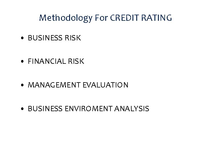 Methodology For CREDIT RATING • BUSINESS RISK • FINANCIAL RISK • MANAGEMENT EVALUATION •