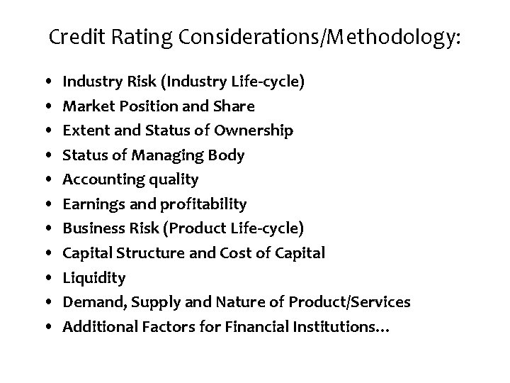 Credit Rating Considerations/Methodology: • • • Industry Risk (Industry Life-cycle) Market Position and Share