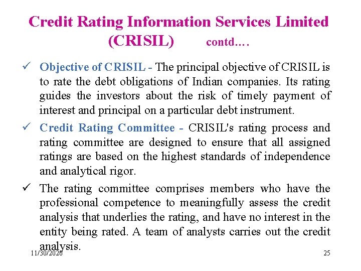 Credit Rating Information Services Limited (CRISIL) contd…. ü Objective of CRISIL - The principal