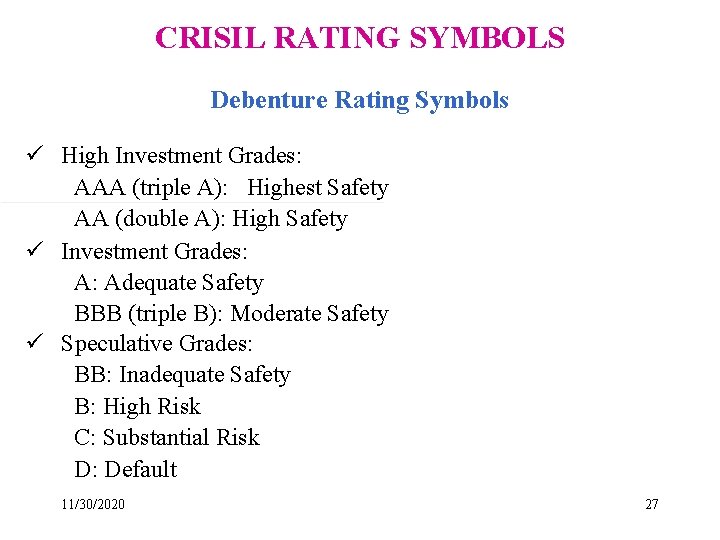 CRISIL RATING SYMBOLS Debenture Rating Symbols ü High Investment Grades: AAA (triple A): Highest