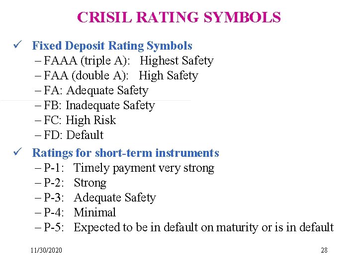 CRISIL RATING SYMBOLS ü Fixed Deposit Rating Symbols – FAAA (triple A): Highest Safety