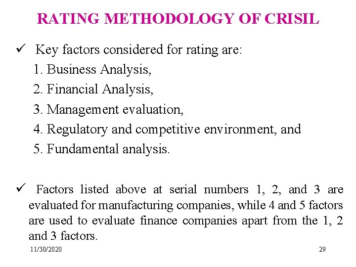 RATING METHODOLOGY OF CRISIL ü Key factors considered for rating are: 1. Business Analysis,