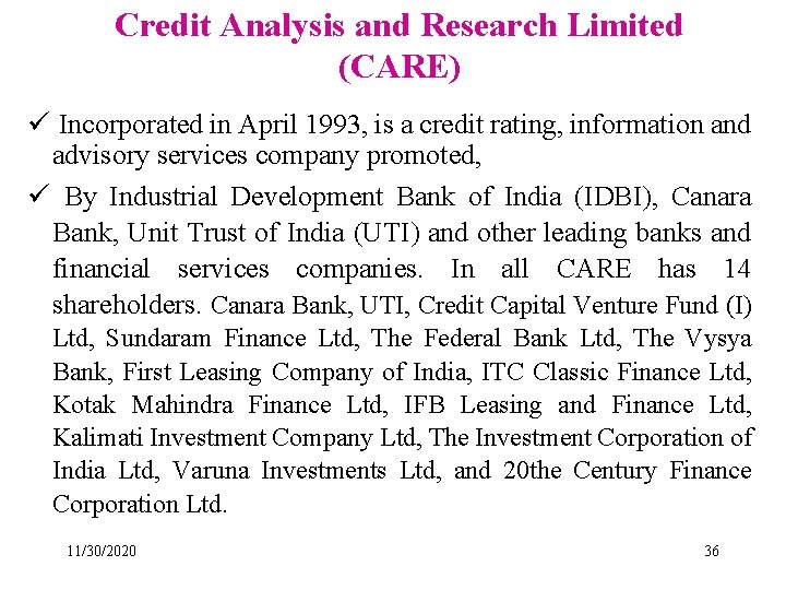 Credit Analysis and Research Limited (CARE) ü Incorporated in April 1993, is a credit