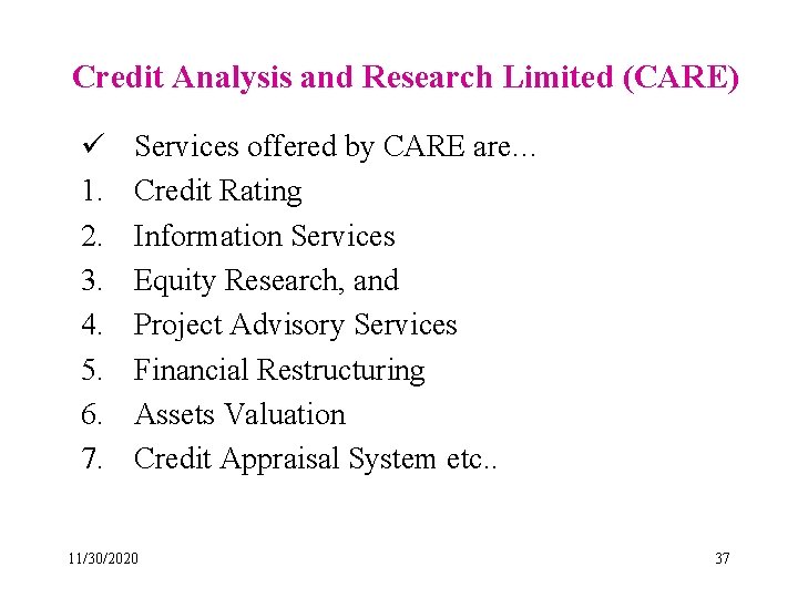 Credit Analysis and Research Limited (CARE) ü 1. 2. 3. 4. 5. 6. 7.