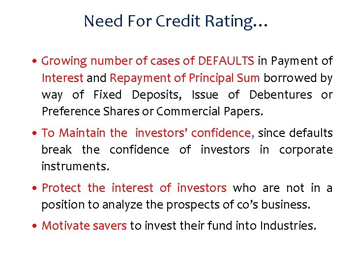 Need For Credit Rating… • Growing number of cases of DEFAULTS in Payment of