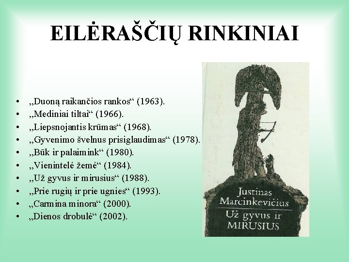 EILĖRAŠČIŲ RINKINIAI • • • , , Duoną raikančios rankos“ (1963). , , Mediniai