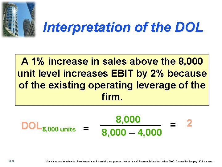 Interpretation of the DOL A 1% increase in sales above the 8, 000 unit