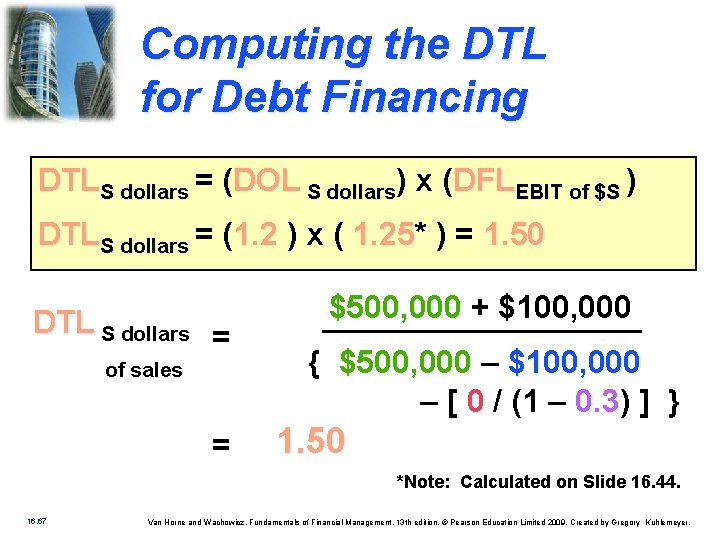 Computing the DTL for Debt Financing DTLS dollars = (DOL S dollars) x (DFLEBIT