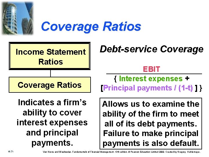 Coverage Ratios Income Statement Ratios 16. 71 Debt-service Coverage Ratios EBIT { Interest expenses