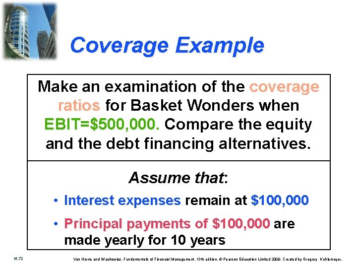 Coverage Example Make an examination of the coverage ratios for Basket Wonders when EBIT=$500,