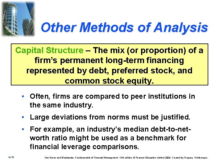Other Methods of Analysis Capital Structure – The mix (or proportion) of a firm’s