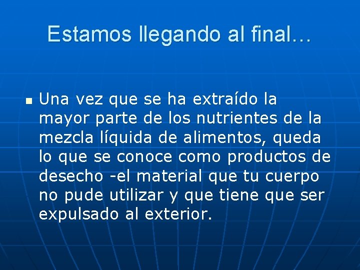 Estamos llegando al final… n Una vez que se ha extraído la mayor parte