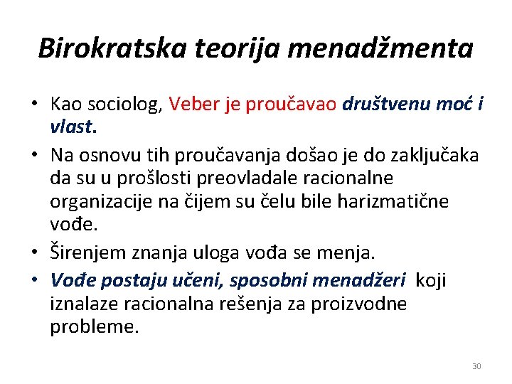 Birokratska teorija menadžmenta • Kao sociolog, Veber je proučavao društvenu moć i vlast. •