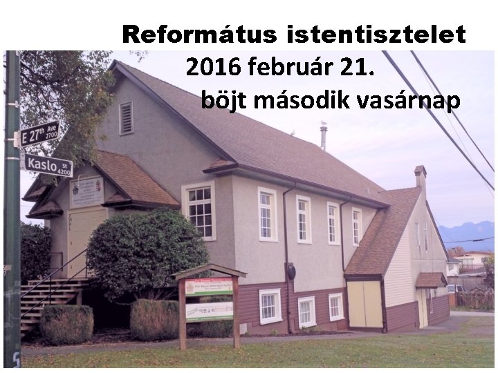 Református istentisztelet 2016 február 21. böjt második vasárnap 