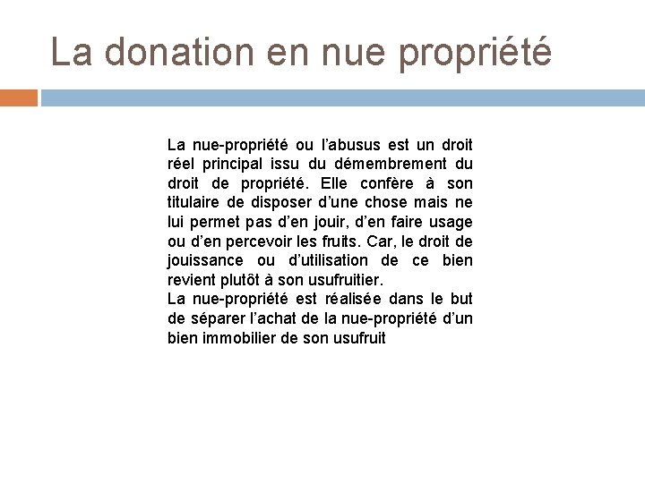 La donation en nue propriété La nue-propriété ou l’abusus est un droit réel principal La donation en nue propriété La nue-propriété ou l’abusus est un droit réel principal