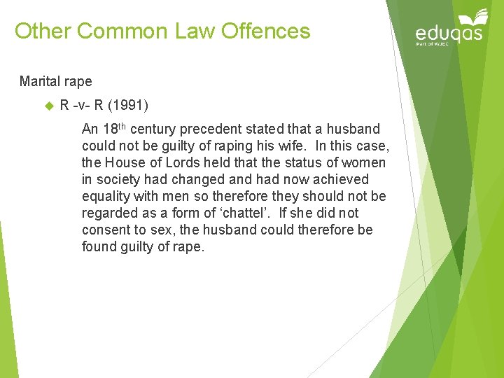 Other Common Law Offences Marital rape R -v- R (1991) An 18 th century