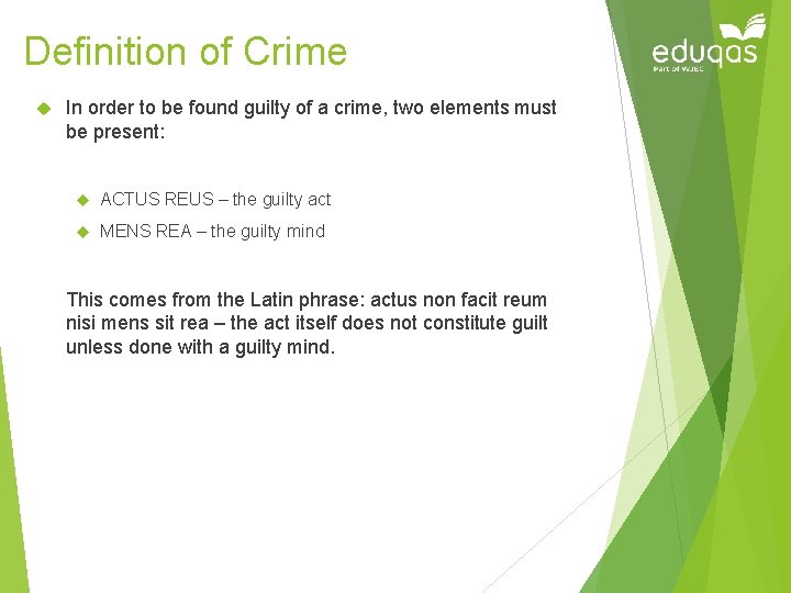 Definition of Crime In order to be found guilty of a crime, two elements