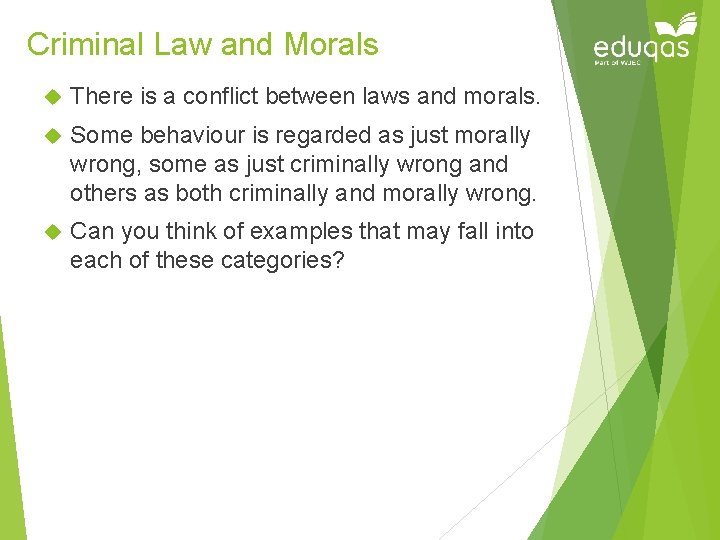 Criminal Law and Morals There is a conflict between laws and morals. Some behaviour
