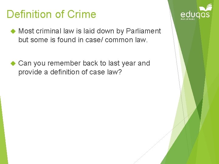 Definition of Crime Most criminal law is laid down by Parliament but some is