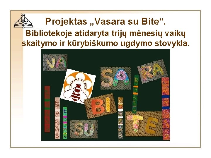 Projektas „Vasara su Bite“. Bibliotekoje atidaryta trijų mėnesių vaikų skaitymo ir kūrybiškumo ugdymo stovykla.