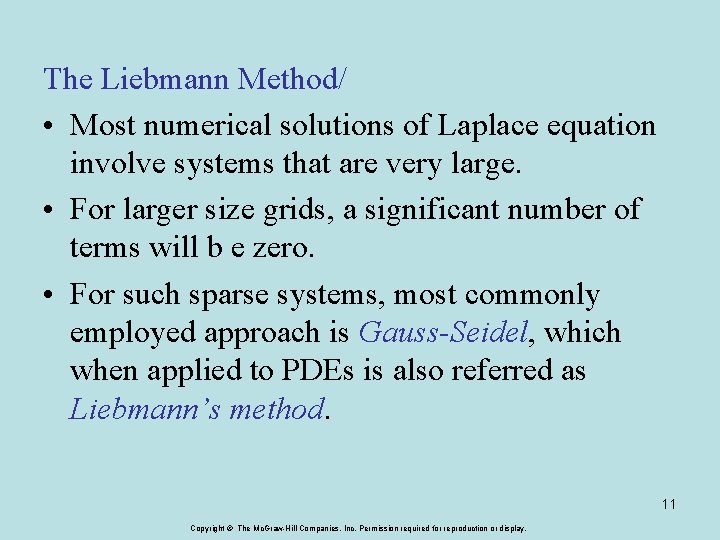 The Liebmann Method/ • Most numerical solutions of Laplace equation involve systems that are