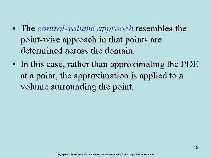  • The control-volume approach resembles the point-wise approach in that points are determined