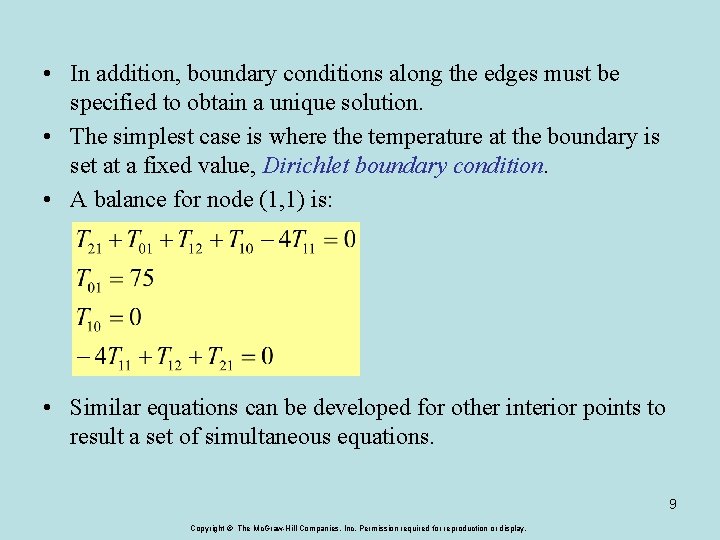  • In addition, boundary conditions along the edges must be specified to obtain