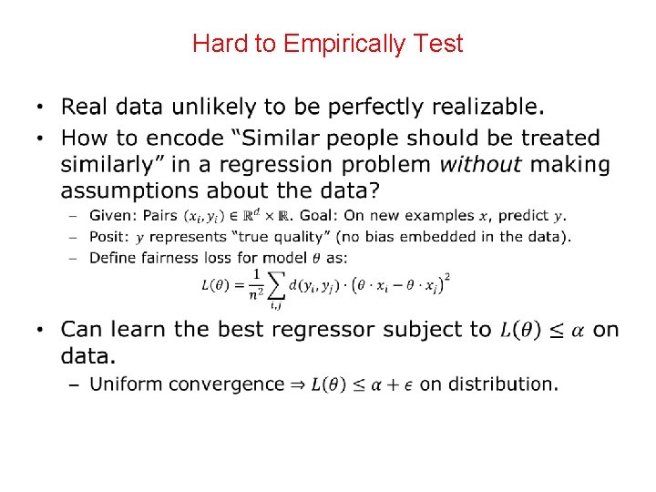 Hard to Empirically Test • Hard to Empirically Test •